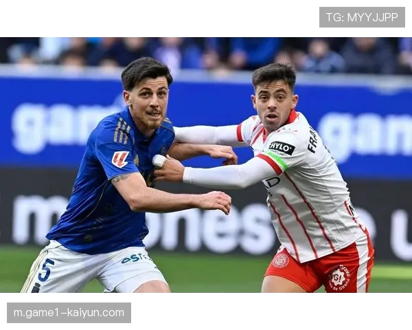 皇家奥维耶多1-0爆冷击败赫罗纳，终结15场不胜纪录保级现曙光